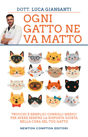 Ogni gatto ne va matto. Trucchi e semplici consigli medici per avere sempre la risposta giusta nella cura del tuo gatto Ogni gatto ne va matto. Trucchi e semplici consigli medici per avere sempre la risposta giusta nella cura del tuo gatto