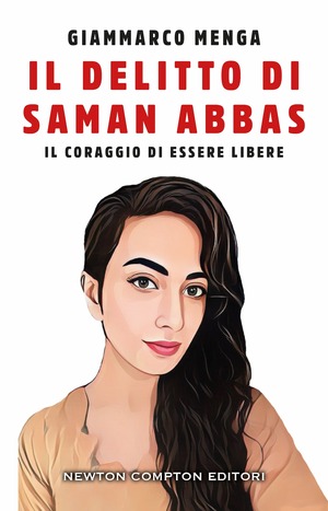 Il delitto di Saman Abbas. Il coraggio di essere libere Il delitto di Saman Abbas. Il coraggio di essere libere