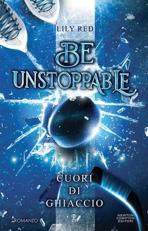 Cuori di ghiaccio. Be unstoppable