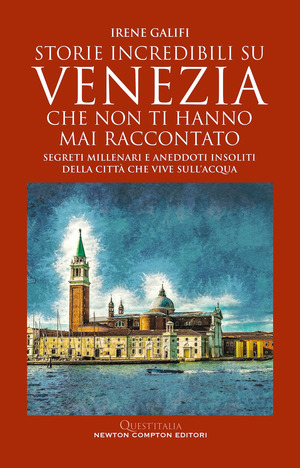 Storie incredibili su Venezia che non ti hanno mai raccontato