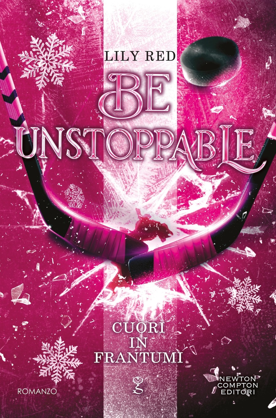 Be unstoppable. Cuori in frantumi