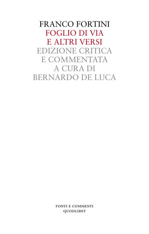 Foglio di via e altri versi. Ediz. critica