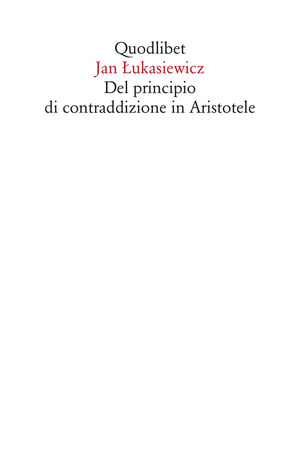 Del principio di contraddizione in Aristotele. Nuova ediz.