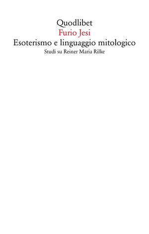 Esoterismo e linguaggio mitologico. Studi su Rainer Maria Rilke