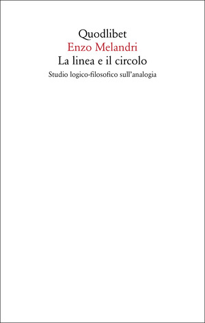 La linea e il circolo. Studio logico-filosofico sull'analogia. Nuova ediz.