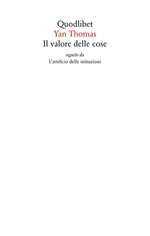 Il valore delle cose seguito da L'artificio delle istituzioni