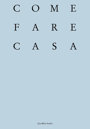 Come fare casa. Abitare cooperativo e architettura dei luoghi domestici
