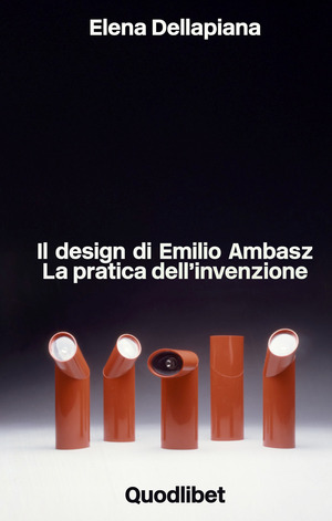 Il design di Emilio Ambasz. La pratica dell'invenzione