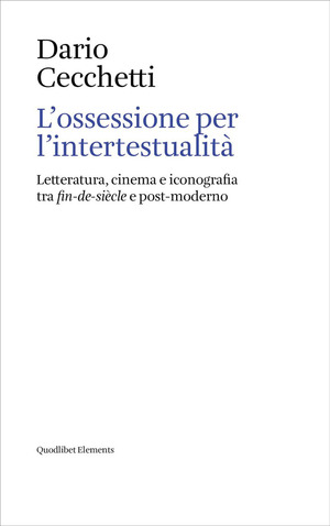 L' ossessione per l’intertestualità. Letteratura, cinema e iconografia tra fin-de-siècle e post-moderno
