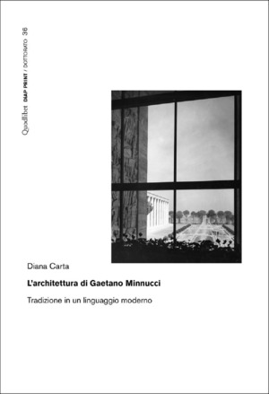 L' architettura di Gaetano Minnucci. Tradizione in un linguaggio moderno