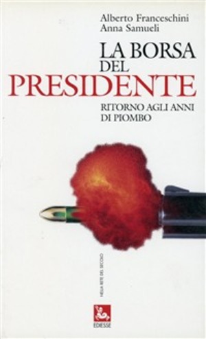 La borsa del presidente. Ritorno agli anni di piombo
