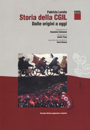 Storia della CGIL. Dalle origini ad oggi. Ediz. ampliata