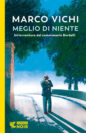 Meglio di niente. Un'avventura del commissario Bordelli Meglio di niente. Un'avventura del commissario Bordelli