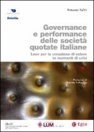 Governance e performance delle società quotate italiane. Leve per la creazione di valore in momenti di crisi