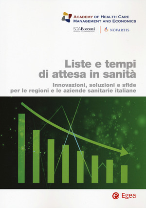 Liste e tempi di attesa in sanità. Innovazioni, soluzioni e sfide per le regioni e le aziende sanitarie italiane