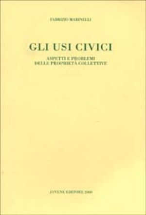 Gli usi civici. Aspetti e problemi delle proprietà collettive