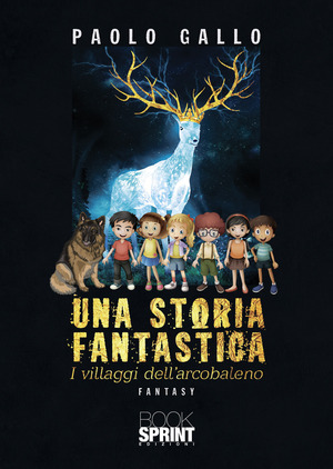 Una storia fantastica. I villaggi dell'arcobaleno