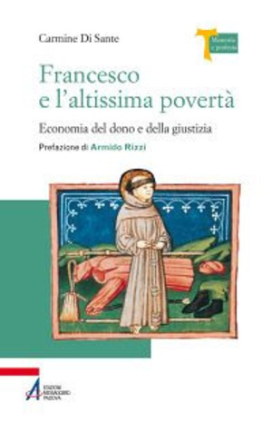 Francesco e l'altissima povertà. Economia del dono e della giustizia