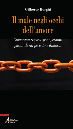 Il male negli occhi dell'amore. Cinquanta risposte sul peccato e dintorni