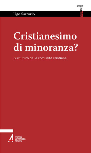 Cristianesimo di minoranza? Sul futuro delle comunità cristiane