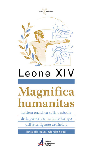 Magnifica humanitas. Lettera Enciclica sulla custodia della persona umana nel tempo dell’intelligenza artificiale
