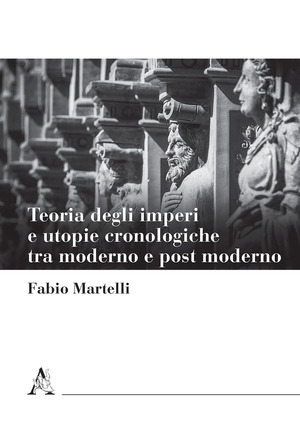 Teoria degli imperi e utopie cronologiche tra moderno e post moderno