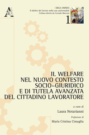Il welfare nel nuovo contesto socio-giuridico e di tutela avanzata del cittadino lavoratore