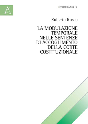 La modulazione temporale nelle sentenze di accoglimento della Corte Costituzionale