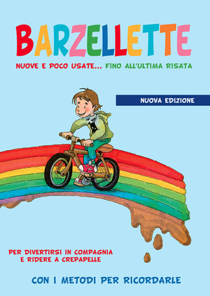 Barzellette nuove e poco usate… fino all'ultima risata. Ediz. illustrata