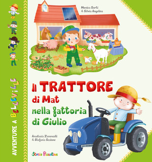 Il trattore di Mat nella fattoria di Giulio. Ediz. a colori