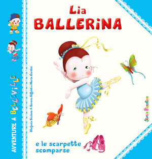 Lia Ballerina e le scarpette scomparse. Ediz. a colori