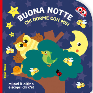 Buona notte. Chi dorme con me? Ediz. illustrata