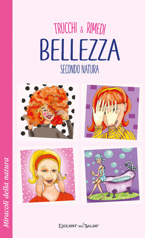 Trucchi e rimedi. Bellezza secondo natura