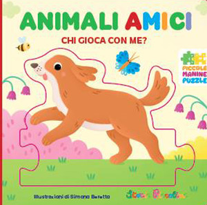Animali amici. Chi gioca con me? Ediz. a colori
