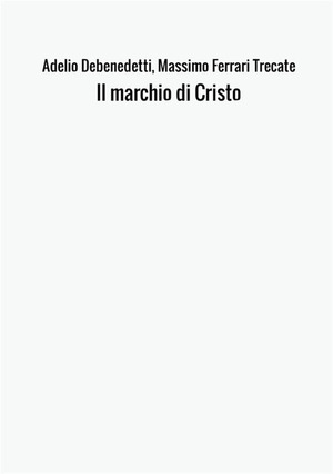 Il marchio di Cristo. Ediz. ampliata