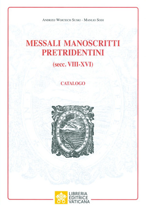 Messali manoscritti pretridentini (secc. VIII‐XVI). Catalogo