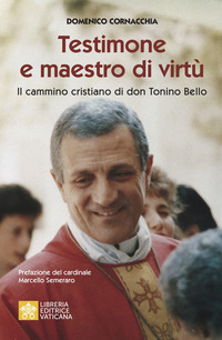 Testimone e maestro di virtù. Il cammino cristiano di Don Tonino Bello