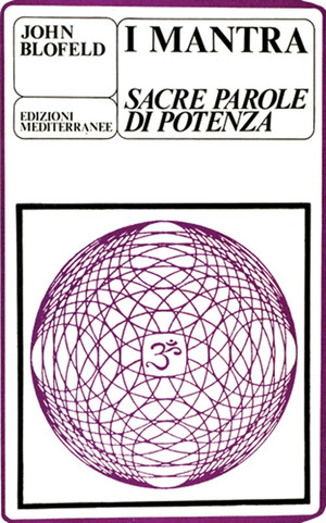 I mantra. Sacre parole di potenza