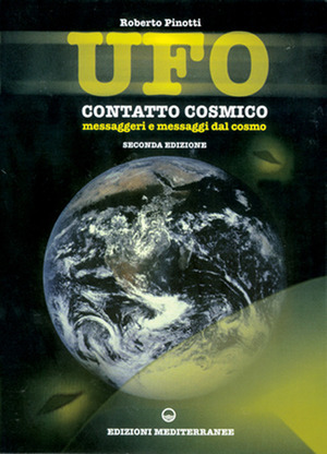 UFO. Contatto cosmico. Messaggeri e messaggi dal cosmo