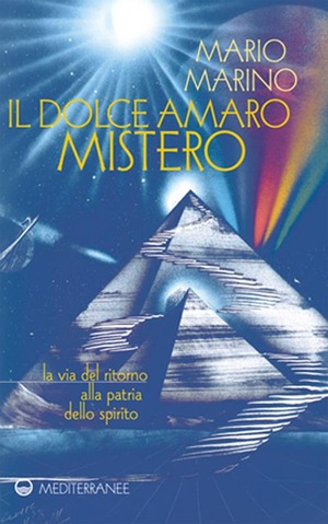Il dolce amaro mistero. La via del ritorno alla patria dello spirito