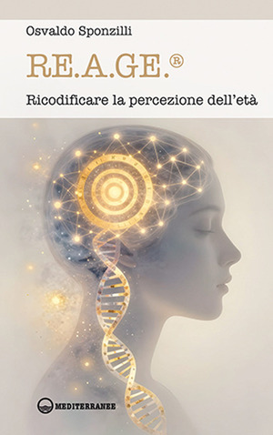 RE.A.GE®. Ricodificare la percezione dell'età