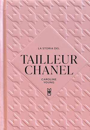 La storia del tailleur Chanel. Ediz. a colori