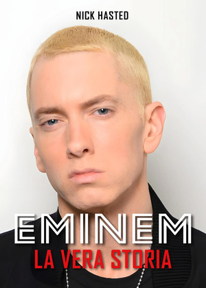 Eminem. La storia vera