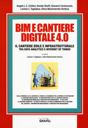 BIM e cantiere digitale 4.0. Il cantiere edile e infrastrutturale tra data analytics e internet of things. Con Contenuto digitale per download e accesso online