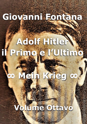 Adolf Hitler. Il primo e l'ultimo