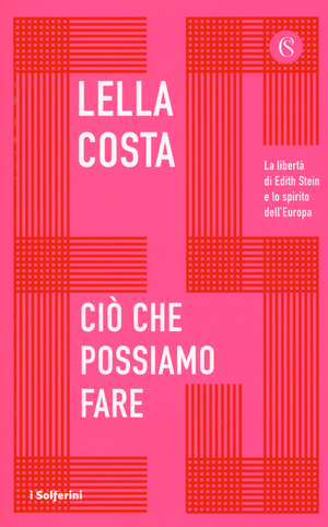 Ciò che possiamo fare. La libertà di Edith Stein e lo spirito dell'Europa Ciò che possiamo fare. La libertà di Edith Stein e lo spirito dell'Europa