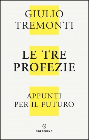 Le tre profezie. Appunti per il futuro dal profondo della storia
