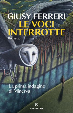 Le voci interrotte. La prima indagine di Minerva