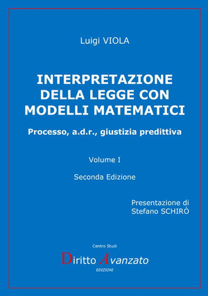 Interpretazione della legge con modelli matematici. Processo, a.d.r., giustizia predittiva