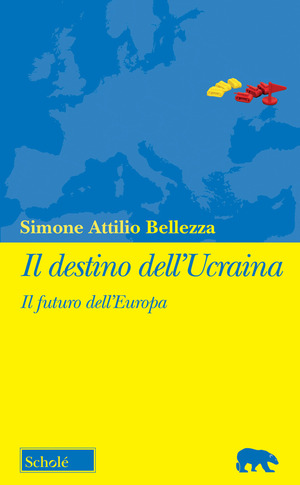 Il destino dell'Ucraina. Il futuro dell'Europa Il destino dell'Ucraina. Il futuro dell'Europa
